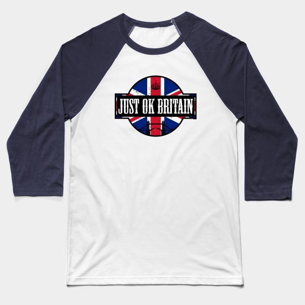 Just Ok Britain (worn) [Rx-tp] Baseball T-Shirt by Roufxis